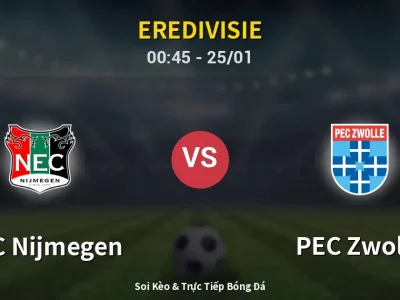 Kết Quả: NEC Nijmegen 2-1 PEC Zwolle – Highlight & Bàn Thắng | Eredivisie