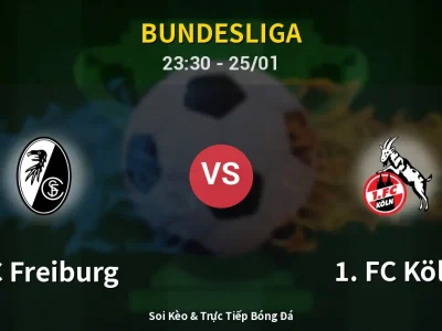 Soi Kèo SC Freiburg vs 1. FC Köln – 23:30 25/01 | Nhận Định, Dự Đoán Tỷ Số