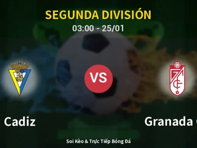 Kết Quả: Cadiz 1-2 Granada CF – Highlight & Bàn Thắng | Segunda División