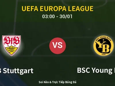 Kết Quả: VfB Stuttgart 3-2 BSC Young Boys – Highlight & Bàn Thắng | UEFA Europa League
