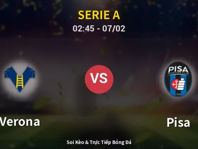 Kết Quả: Verona 0-0 Pisa – Highlight & Bàn Thắng | Serie A