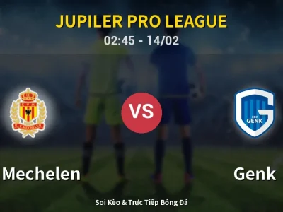 Kết Quả: KV Mechelen 2-3 Genk – Highlight & Bàn Thắng | Jupiler Pro League