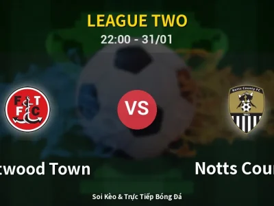 Soi Kèo Fleetwood Town vs Notts County – 22:00 31/01 | Nhận Định, Dự Đoán Tỷ Số
