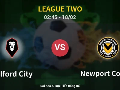 Kết Quả: Salford City 1-3 Newport County – Highlight & Bàn Thắng | League Two