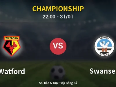 Soi Kèo Watford vs Swansea – 22:00 31/01 | Nhận Định, Dự Đoán Tỷ Số