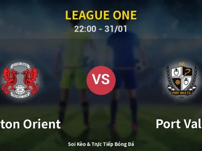 Soi Kèo Leyton Orient vs Port Vale – 22:00 31/01 | Nhận Định, Dự Đoán Tỷ Số