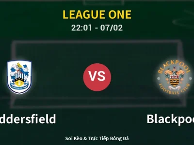 Soi Kèo Huddersfield vs Blackpool – 22:01 07/02 | Nhận Định, Dự Đoán Tỷ Số