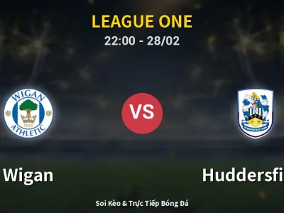 Soi Kèo Wigan vs Huddersfield – 22:00 28/02 | Nhận Định, Dự Đoán Tỷ Số
