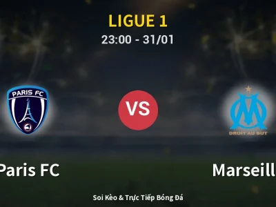 Soi Kèo Paris FC vs Marseille – 23:00 31/01 | Nhận Định, Dự Đoán Tỷ Số