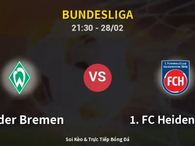 Soi Kèo Werder Bremen vs 1. FC Heidenheim – 21:30 28/02 | Nhận Định, Dự Đoán Tỷ Số