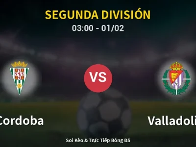 Kết Quả: Cordoba 3-1 Valladolid – Highlight & Bàn Thắng | Segunda División