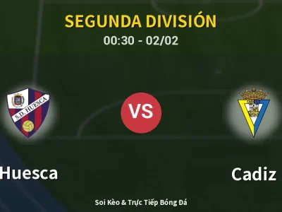 Kết Quả: Huesca 1-0 Cadiz – Highlight & Bàn Thắng | Segunda División
