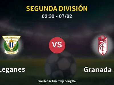 Kết Quả: Leganes 1-0 Granada CF – Highlight & Bàn Thắng | Segunda División