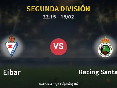🔴 Trực Tiếp: Eibar 0-1 Racing Santander – Link Xem Segunda División (Full HD)