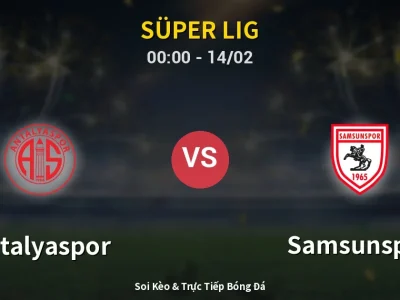 Kết Quả: Antalyaspor 3-1 Samsunspor – Highlight & Bàn Thắng | Süper Lig