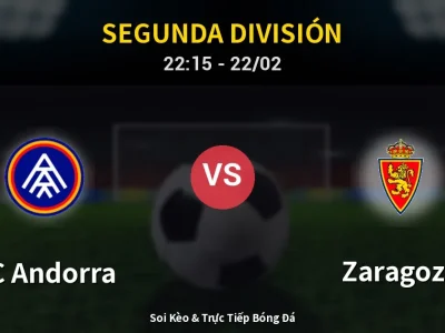 Soi Kèo FC Andorra vs Zaragoza – 22:15 22/02 | Nhận Định, Dự Đoán Tỷ Số