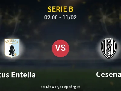 Kết Quả: Virtus Entella 3-1 Cesena – Highlight & Bàn Thắng | Serie B