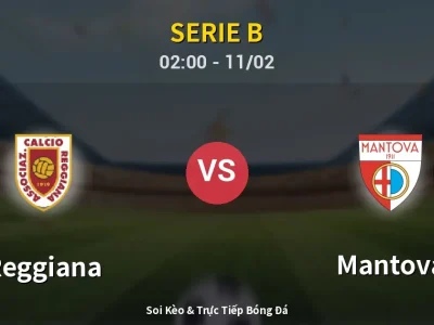 Kết Quả: Reggiana 1-0 Mantova – Highlight & Bàn Thắng | Serie B