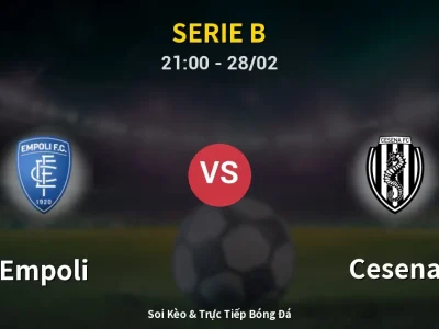 Soi Kèo Empoli vs Cesena – 21:00 28/02 | Nhận Định, Dự Đoán Tỷ Số