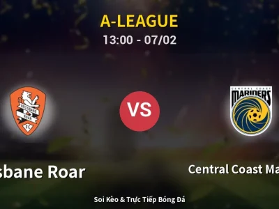 Kết Quả: Brisbane Roar 1-2 Central Coast Mariners – Highlight & Bàn Thắng | A-League