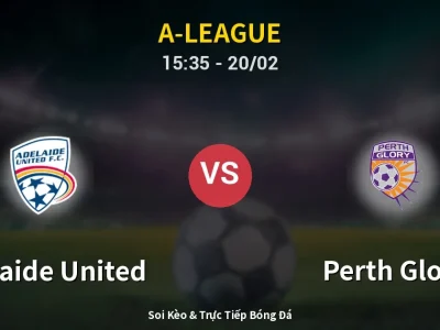 Kết Quả: Adelaide United 4-0 Perth Glory – Highlight & Bàn Thắng | A-League