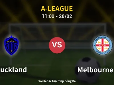 Kết Quả: Auckland 3-0 Melbourne City – Highlight & Bàn Thắng | A-League