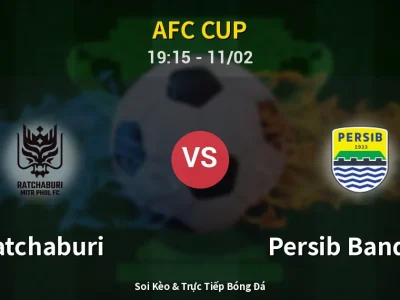 🔴 Trực Tiếp: Ratchaburi 2-0 Persib Bandung – Link Xem AFC Cup (Full HD)