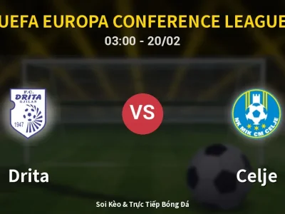 Kết Quả: Drita 2-3 Celje – Highlight & Bàn Thắng | UEFA Europa Conference League