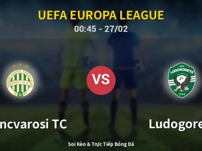 Kết Quả: Ferencvarosi TC 2-0 Ludogorets – Highlight & Bàn Thắng | UEFA Europa League