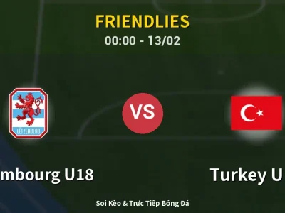 Kết Quả: Luxembourg U18 0-1 Turkey U18 – Highlight & Bàn Thắng | Friendlies