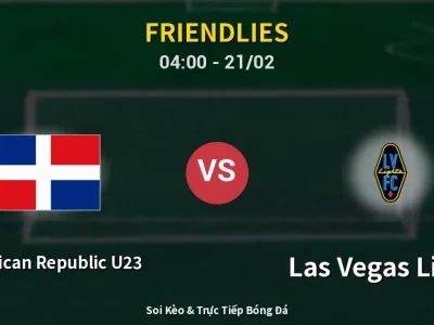 Kết Quả: Dominican Republic U23 0-1 Las Vegas Lights – Highlight & Bàn Thắng | Friendlies