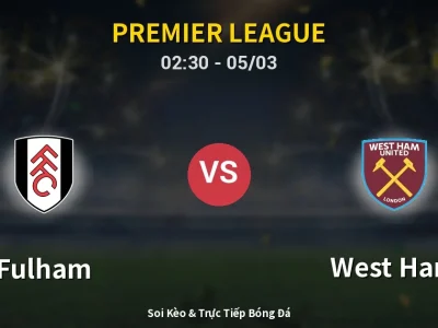 Kết Quả: Fulham 0-1 West Ham – Highlight & Bàn Thắng | Premier League