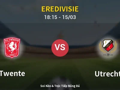 Soi Kèo Twente vs Utrecht – 18:15 15/03 | Nhận Định, Dự Đoán Tỷ Số