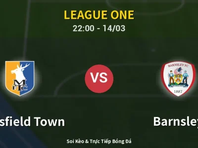 🔴 Trực Tiếp: Mansfield Town 0-1 Barnsley – Link Xem League One (Full HD)