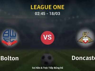 Kết Quả: Bolton 0-0 Doncaster – Highlight & Bàn Thắng | League One