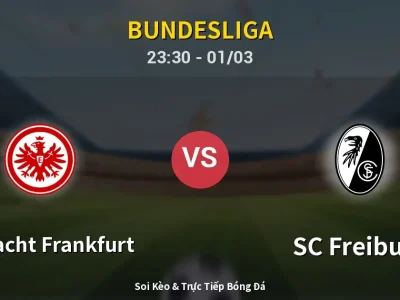 Soi Kèo Eintracht Frankfurt vs SC Freiburg – 23:30 01/03 | Nhận Định, Dự Đoán Tỷ Số
