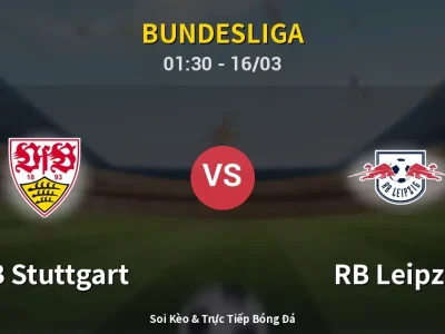 Soi Kèo VfB Stuttgart vs RB Leipzig – 01:30 16/03 | Nhận Định, Dự Đoán Tỷ Số