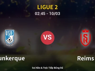 Kết Quả: Dunkerque 1-1 Reims – Highlight & Bàn Thắng | Ligue 2