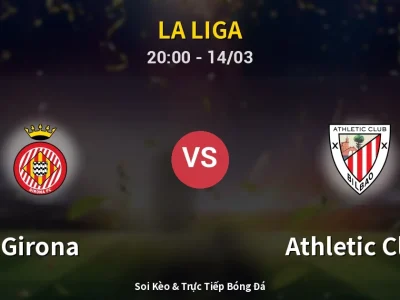 Kết Quả: Girona 3-0 Athletic Club – Highlight & Bàn Thắng | La Liga