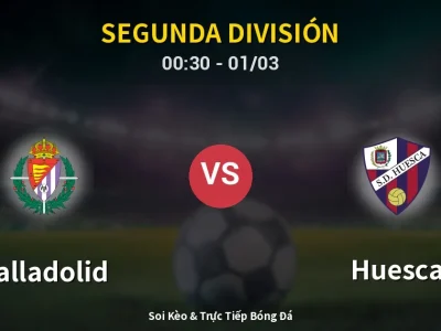 Kết Quả: Valladolid 1-0 Huesca – Highlight & Bàn Thắng | Segunda División