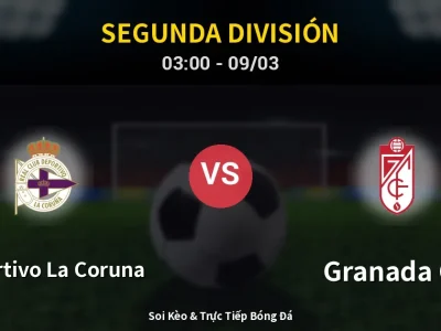 Kết Quả: Deportivo La Coruna 0-2 Granada CF – Highlight & Bàn Thắng | Segunda División