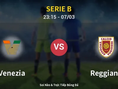 Soi Kèo Venezia vs Reggiana – 23:15 07/03 | Nhận Định, Dự Đoán Tỷ Số
