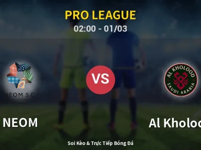 Kết Quả: NEOM 1-2 Al Kholood – Highlight & Bàn Thắng | Pro League