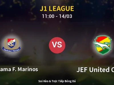 Soi Kèo Yokohama F. Marinos vs JEF United Chiba – 11:00 14/03 | Nhận Định, Dự Đoán Tỷ Số