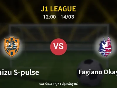 Kết Quả: Shimizu S-pulse 1-1 Fagiano Okayama – Highlight & Bàn Thắng | J1 League