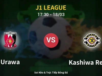 Soi Kèo Urawa vs Kashiwa Reysol – 17:30 18/03 | Nhận Định, Dự Đoán Tỷ Số