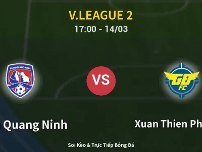 Soi Kèo Than Quang Ninh vs Xuan Thien Phu Tho – 17:00 14/03 | Nhận Định, Dự Đoán Tỷ Số