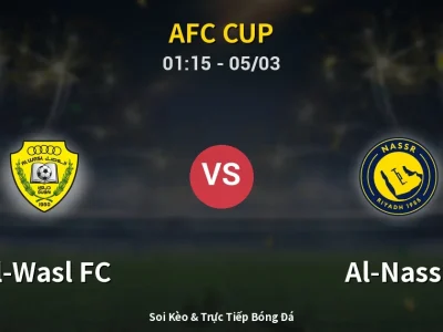 Soi Kèo Al-Wasl FC vs Al-Nassr – 01:15 05/03 | Nhận Định, Dự Đoán Tỷ Số