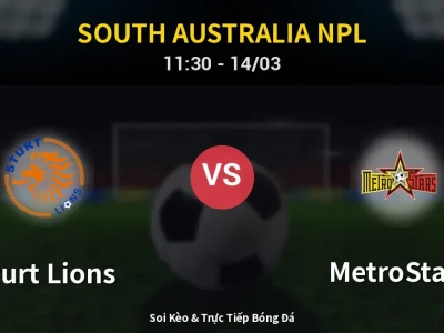 Soi Kèo Sturt Lions vs MetroStars – 11:30 14/03 | Nhận Định, Dự Đoán Tỷ Số