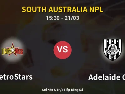 Soi Kèo MetroStars vs Adelaide City – 15:30 21/03 | Nhận Định, Dự Đoán Tỷ Số